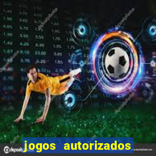 jogos autorizados no brasil