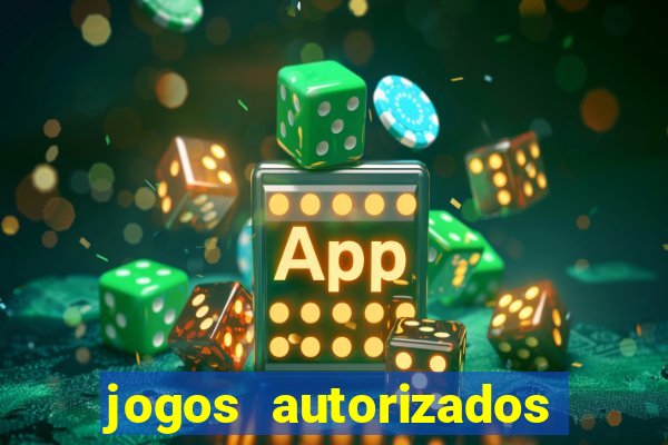 jogos autorizados no brasil