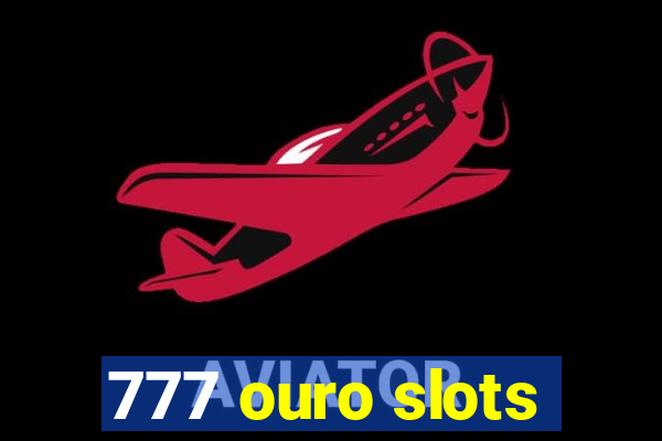 777 ouro slots