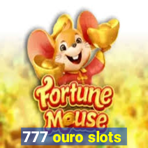 777 ouro slots