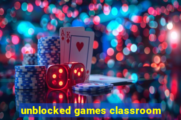 unblocked games classroom