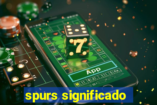 spurs significado