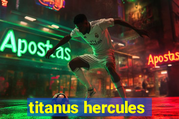 titanus hercules