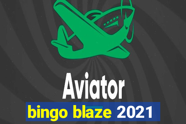 bingo blaze 2021