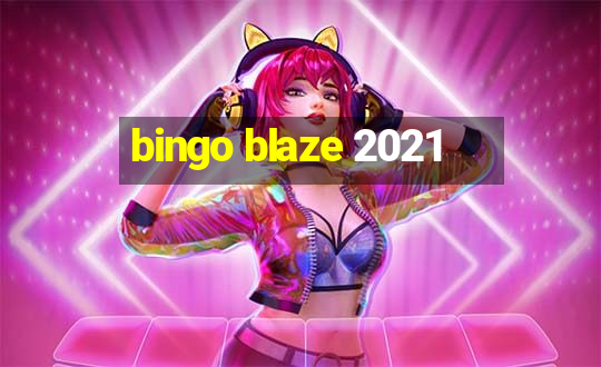 bingo blaze 2021