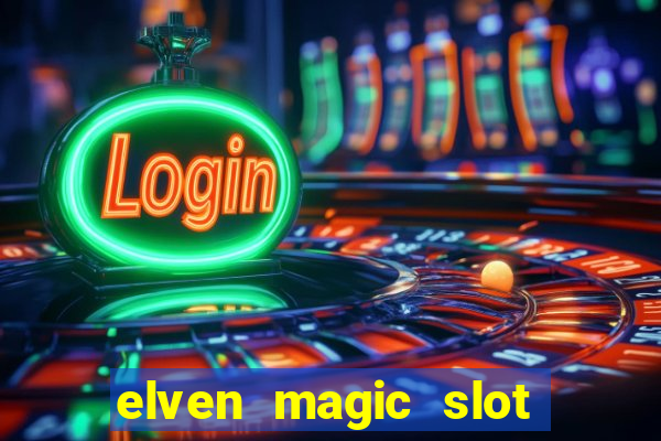 elven magic slot free play