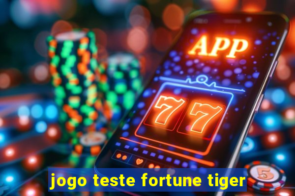 jogo teste fortune tiger