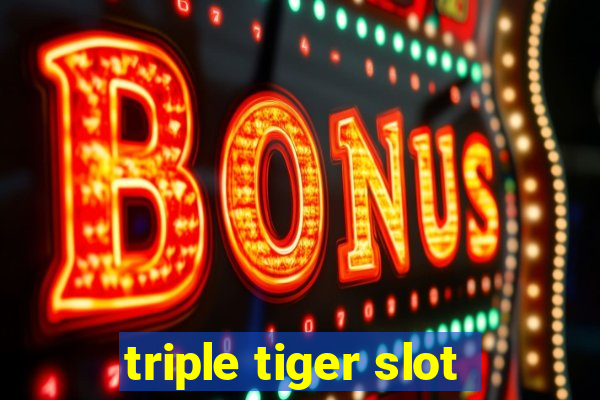 triple tiger slot