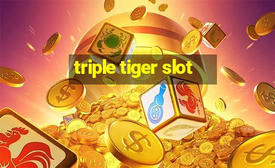 triple tiger slot