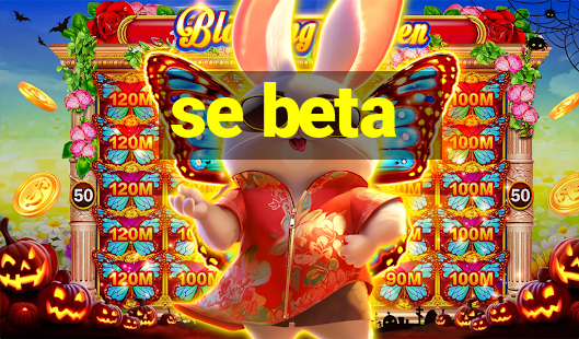 se beta