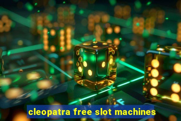 cleopatra free slot machines