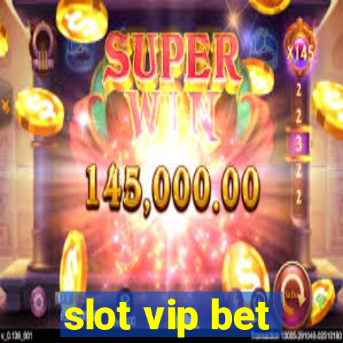 slot vip bet