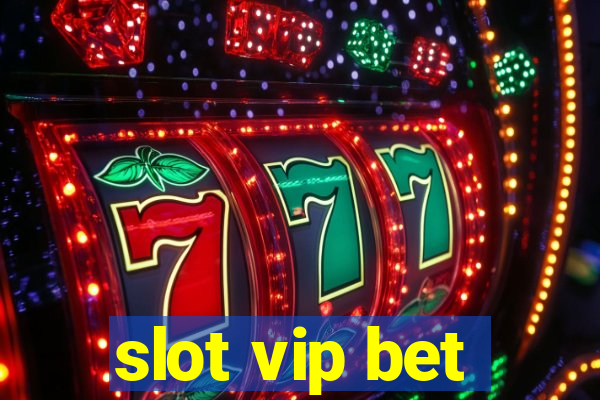 slot vip bet