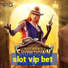 slot vip bet