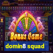 domin8 squad