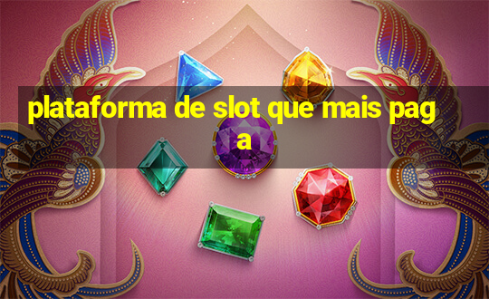 plataforma de slot que mais paga