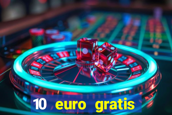 10 euro gratis casino 2019