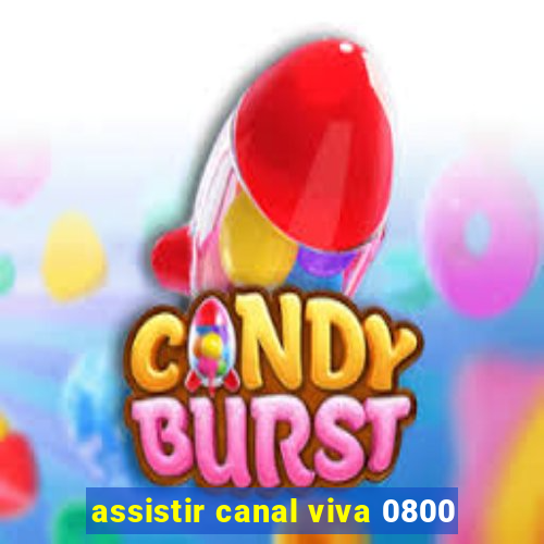 assistir canal viva 0800