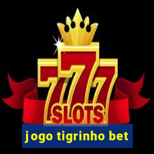 jogo tigrinho bet