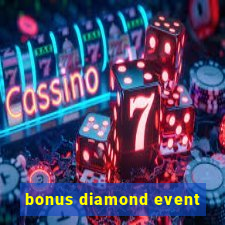 bonus diamond event