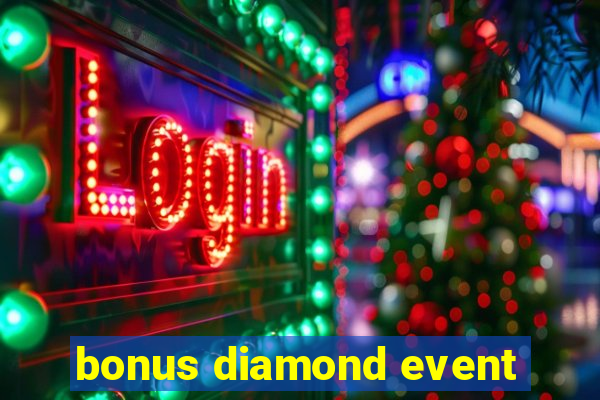 bonus diamond event