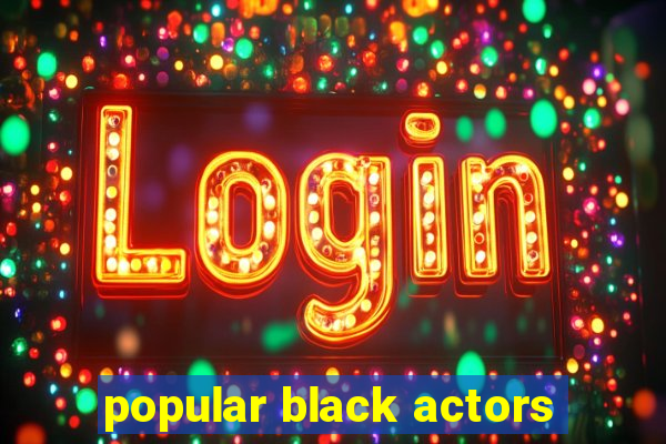 popular black actors