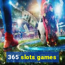 365 slots games