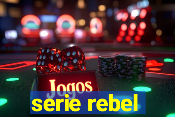 serie rebel