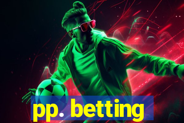 pp. betting