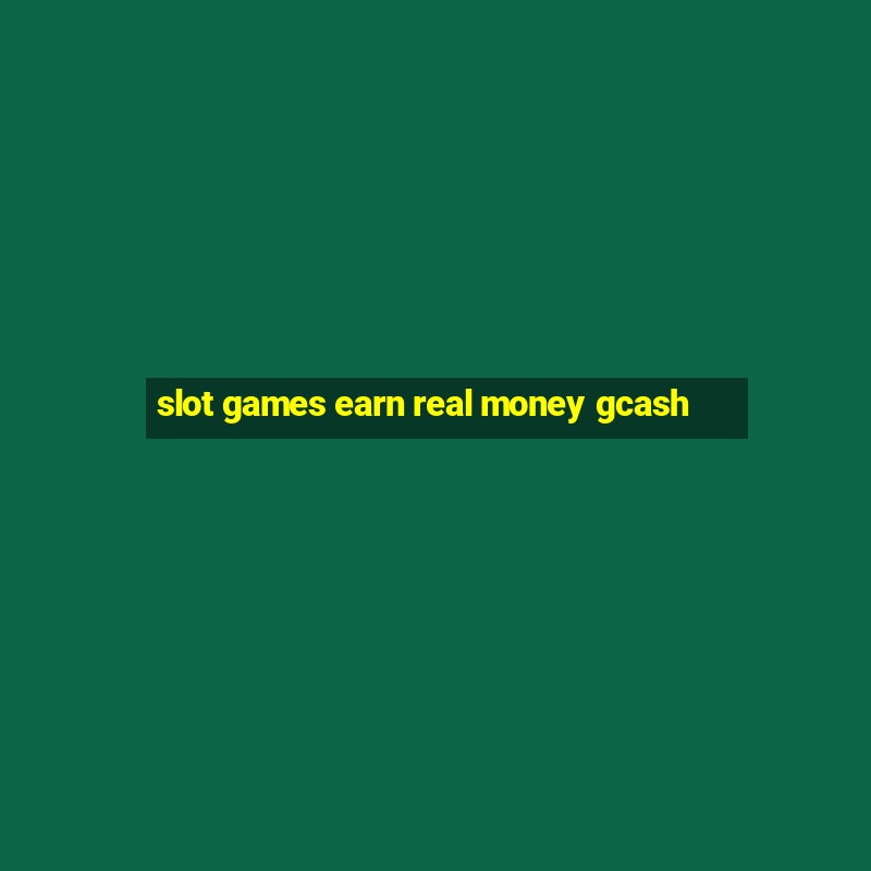 slot games earn real money gcash