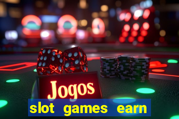 slot games earn real money gcash