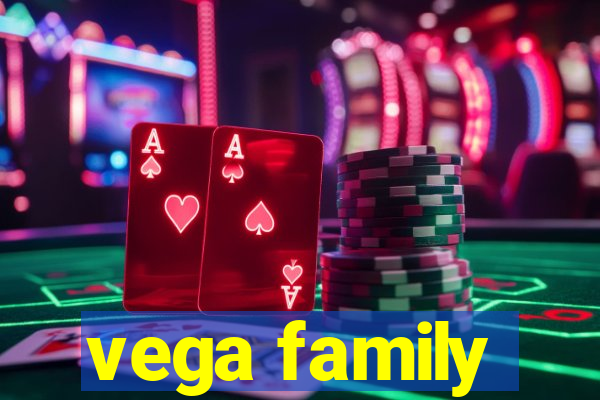 vega family