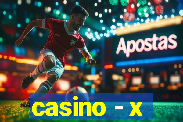 casino - x