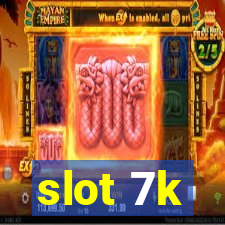 slot 7k