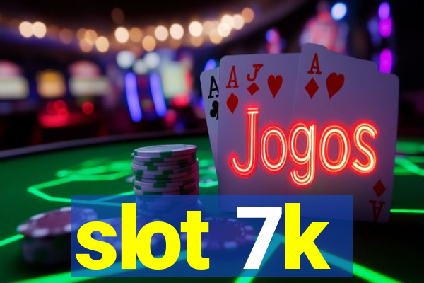 slot 7k