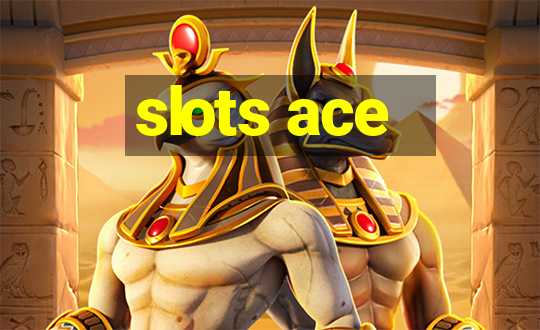 slots ace