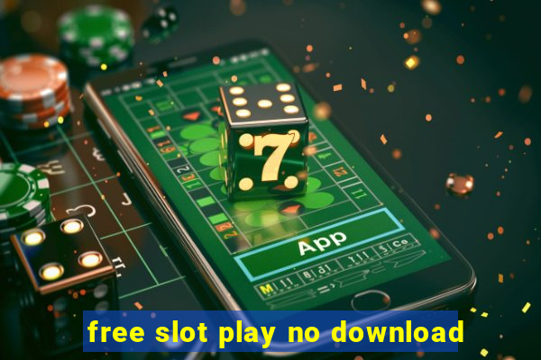 free slot play no download