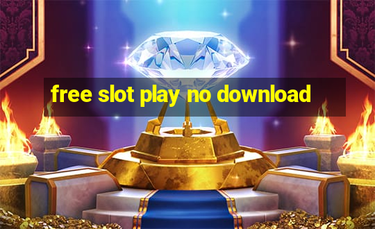 free slot play no download