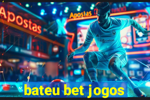 bateu bet jogos