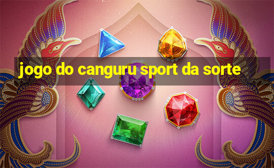 jogo do canguru sport da sorte