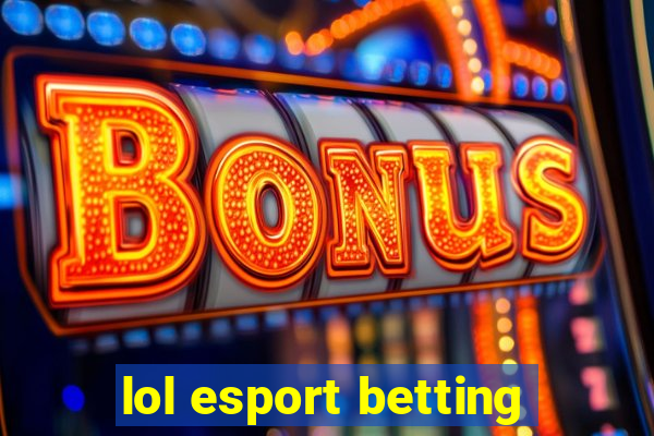 lol esport betting