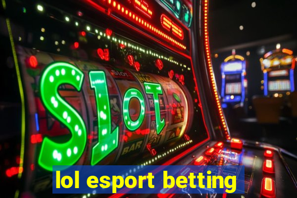 lol esport betting