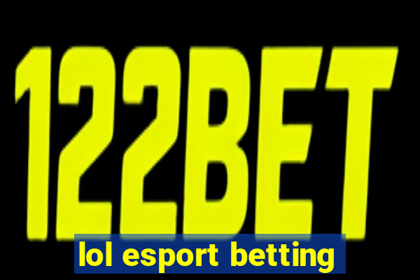 lol esport betting