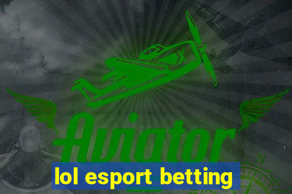 lol esport betting