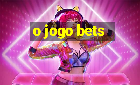 o jogo bets