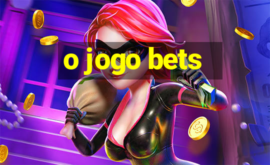 o jogo bets