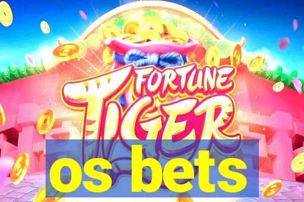 os bets