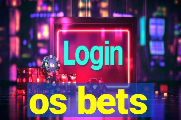 os bets