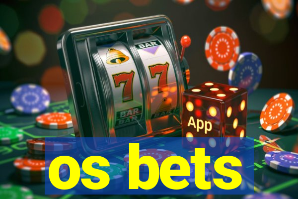 os bets