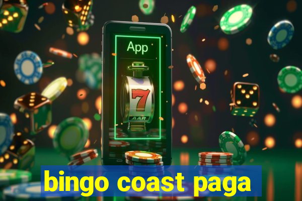 bingo coast paga